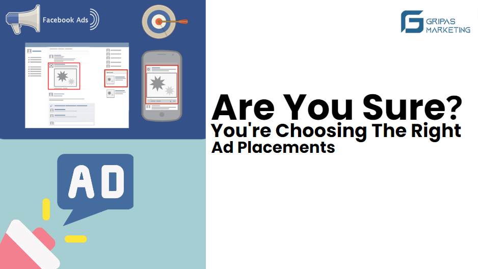 Ad Placements 2023: Are You Sure Choosing the Right Ones?