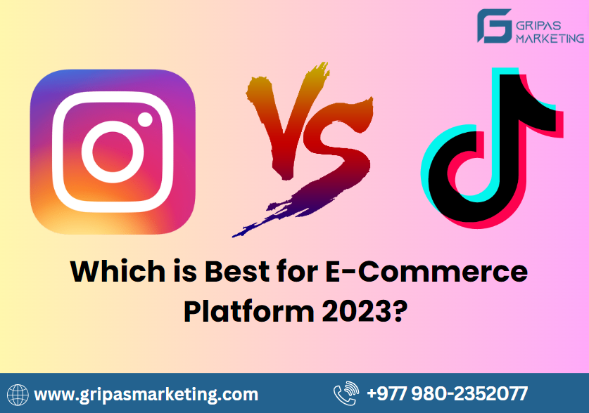 TikTok or Instagram: Which is Best for E-Commerce 2023?