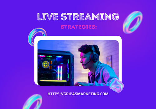 Live Streaming Strategies: 