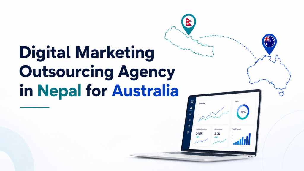 Digital Marketing Outsourcing Agency in Nepal: The Cost-Smart Choice for Australian Businesses