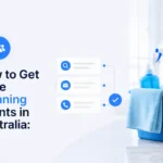 How to Get More Cleaning Clients in Australia: A Complete Lead Generation System