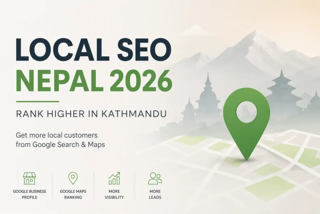 Local SEO in Nepal 2026: How Kathmandu Businesses Can Rank Higher on Google