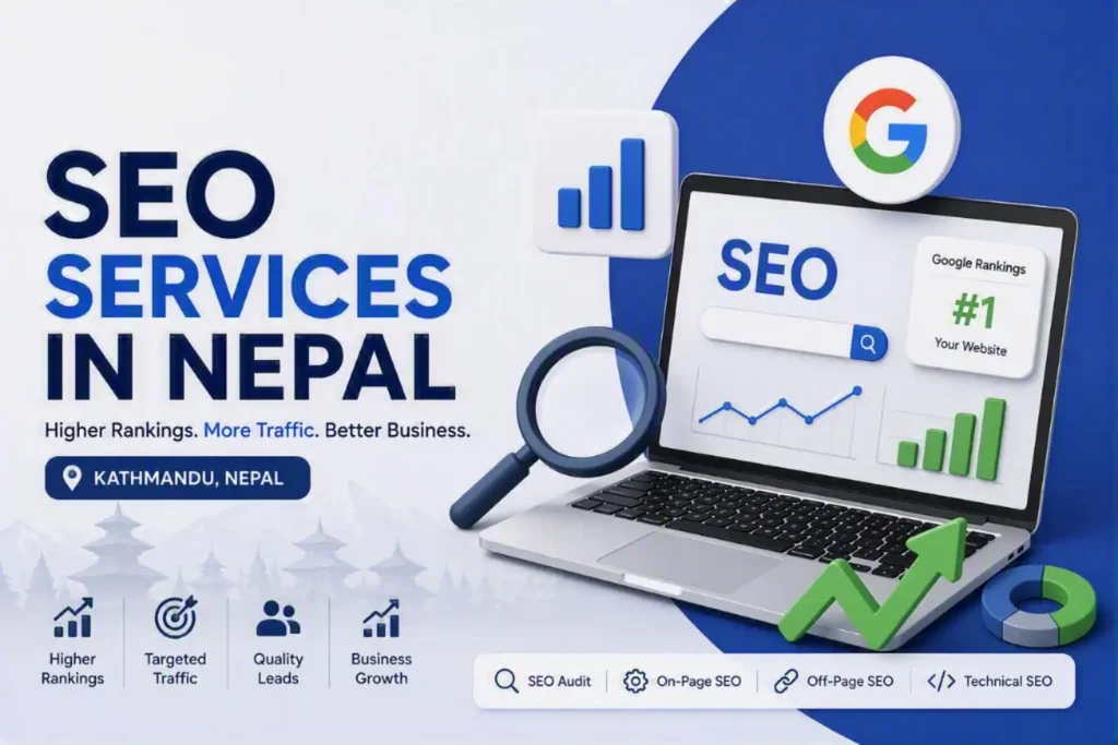 SEO Services in Nepal: A Complete Guide to Higher Rankings, Qualified Traffic and Sustainable Business Growth